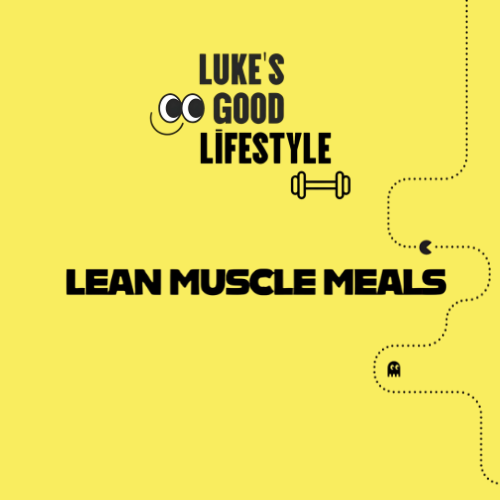Lean Muscle Meals